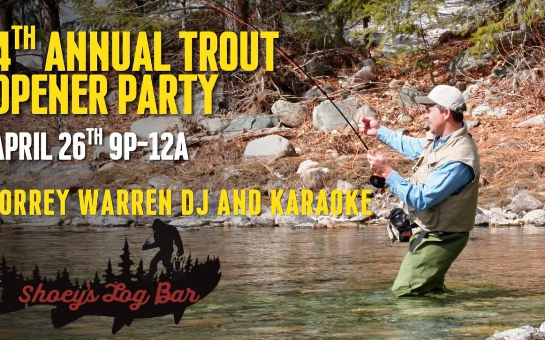 4th Annual Trout Opener Party
